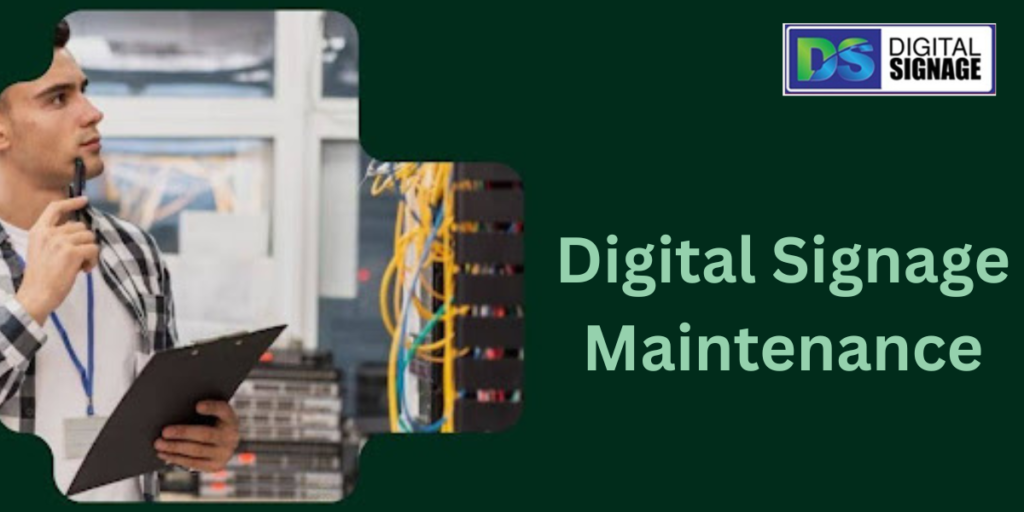 Digital Signage Maintenance